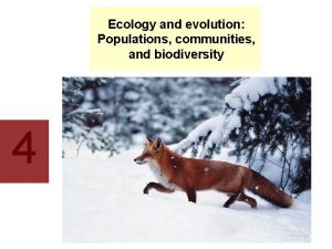 Ecology and evolution Populations communities and biodiversity 4