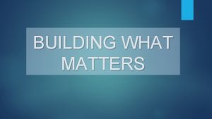 BUILDING WHAT MATTERS SNC LAVALIN BUILDING WHAT MATTERS