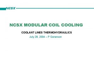 NCSX MODULAR COIL COOLING COOLANT LINES THERMOHYDRAULICS July