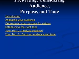 Prewriting Considering Audience Purpose and Tone Introduction Analyzing