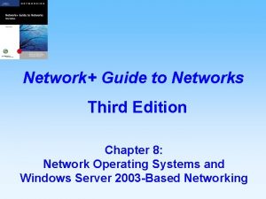 Network Guide to Networks Third Edition Chapter 8