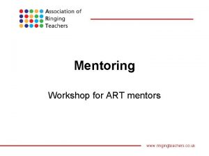 Mentoring Workshop for ART mentors www ringingteachers co