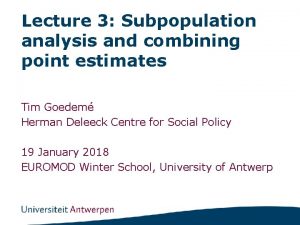 Lecture 3 Subpopulation analysis and combining point estimates