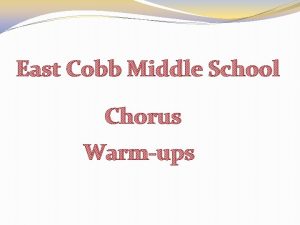 East Cobb Middle School Chorus Warmups B D