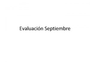 Evaluacin Septiembre Qu es un resumen Resumen es