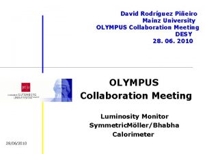 David Rodrguez Pieiro Mainz University OLYMPUS Collaboration Meeting