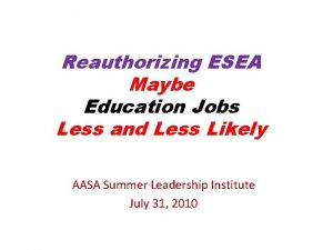 Reauthorizing ESEA Maybe Education Jobs Less and Less