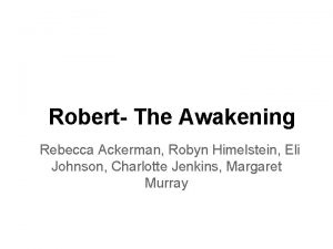 Robert The Awakening Rebecca Ackerman Robyn Himelstein Eli