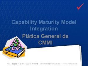 Capability Maturity Model Integration Pltica General de CMMI