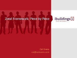 Zend Framework Piece by Piece Cal Evans calcalevans