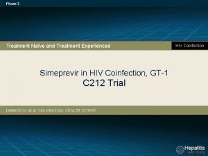 Phase 3 Treatment Nave and Treatment Experienced HIV