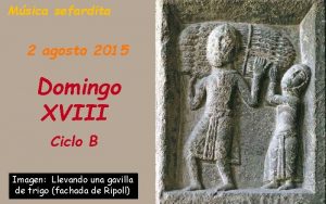 Msica sefardita 2 agosto 2015 Domingo XVIII Ciclo