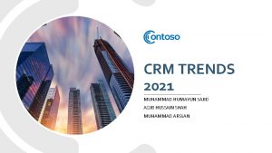 CRM TRENDS 2021 MUHAMMAD HUMAYUN SAJID AQIB HUSSAIN