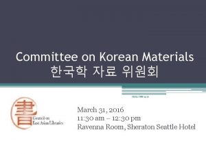 Committee on Korean Materials CEAL CKM 2016 March