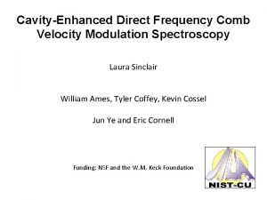 CavityEnhanced Direct Frequency Comb Velocity Modulation Spectroscopy Laura