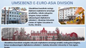 UMSEBENZI EEUROASIA DIVISION Ukwakhiwa kwesikole sezinga eliphansi esiphakeme