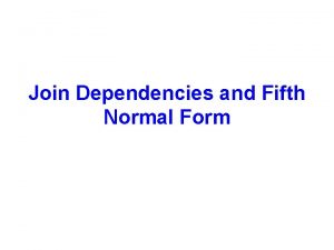 Join Dependencies and Fifth Normal Form Join Dependencies