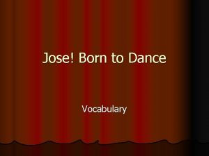 Jose Born to Dance Vocabulary Stubborn adjective l