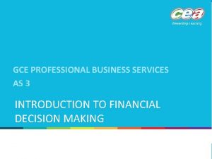 GCE PROFESSIONAL BUSINESS SERVICES AS 3 INTRODUCTION TO