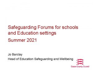 Safeguarding Forums for schools and Education settings Summer