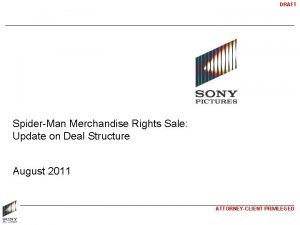 DRAFT SpiderMan Merchandise Rights Sale Update on Deal