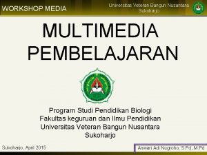 WORKSHOP MEDIA Universitas Veteran Bangun Nusantara Sukoharjo Click