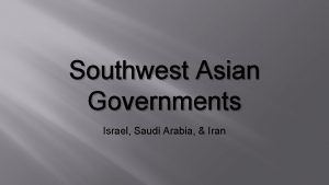 Southwest Asian Governments Israel Saudi Arabia Iran Standards