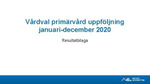 Vrdval primrvrd uppfljning januaridecember 2020 Resultatbilaga Antal listade