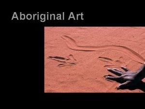 Aboriginal Art Changing Views European Views Painted what