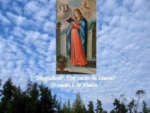 Magnificat Um canto de Maria O canto de