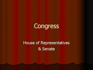 Congress House of Representatives Senate House of Representatives