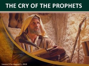 THE CRY OF THE PROPHETS Lesson 5 for