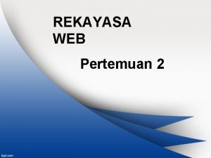 REKAYASA WEB Pertemuan 2 Pertemuan 2 Mengenal Menu