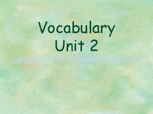 Vocabulary Unit 2 Adroit To juggle bowling balls