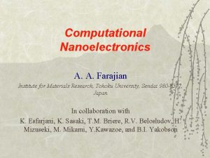 Computational Nanoelectronics A A Farajian Institute for Materials