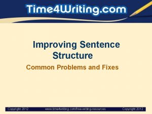 Improving Sentence Structure Common Problems and Fixes Copyright