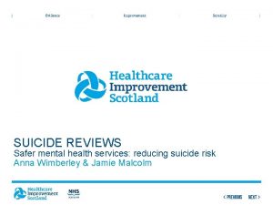 SUICIDE REVIEWS Safer mental health services reducing suicide