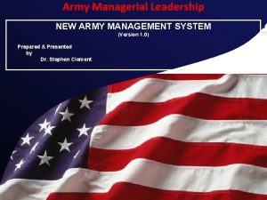 Army Managerial Leadership NEW ARMY MANAGEMENT SYSTEM Version
