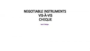 NEGOTIABLE INSTRUMENTS VISVIS CHEQUE Samir K Mahajan Meaning