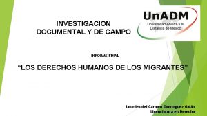 INVESTIGACION DOCUMENTAL Y DE CAMPO INFORME FINAL LOS