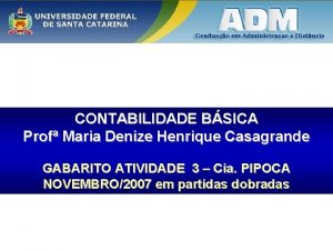 CONTABILIDADE BSICA Prof Maria Denize Henrique Casagrande GABARITO