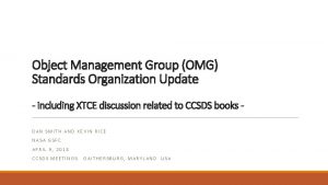 Object Management Group OMG Standards Organization Update including