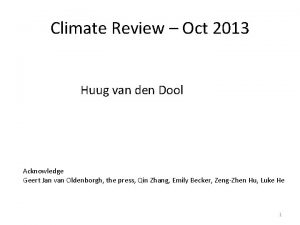 Climate Review Oct 2013 Huug van den Dool