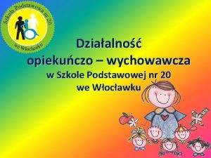 Dziaalno opiekuczo wychowawcza w Szkole Podstawowej nr 20