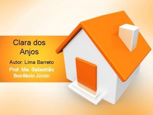 Clara dos Anjos Autor Lima Barreto Prof Me