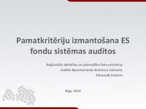 Pamatkritriju izmantoana ES fondu sistmas auditos Reionls attstbas