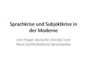 Sprachkrise und Subjektkrise in der Moderne und Prager