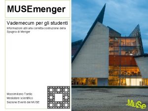 MUSEmenger Vademecum per gli studenti Informazioni utili alla