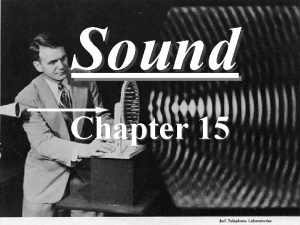 Sound Chapter 15 Topics for Sound Sound wave