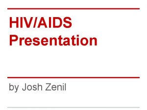 HIVAIDS Presentation by Josh Zenil of People Living